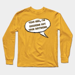 Yeah Girl...(Speech Bubble) Long Sleeve T-Shirt